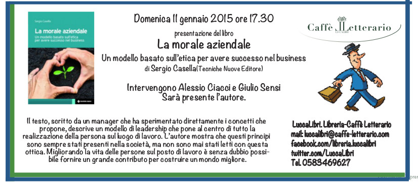"La morale aziendale" con l'autore Casella ed i contributi di Sensi e Ciacci a Luccalibri l'11 Gennaio